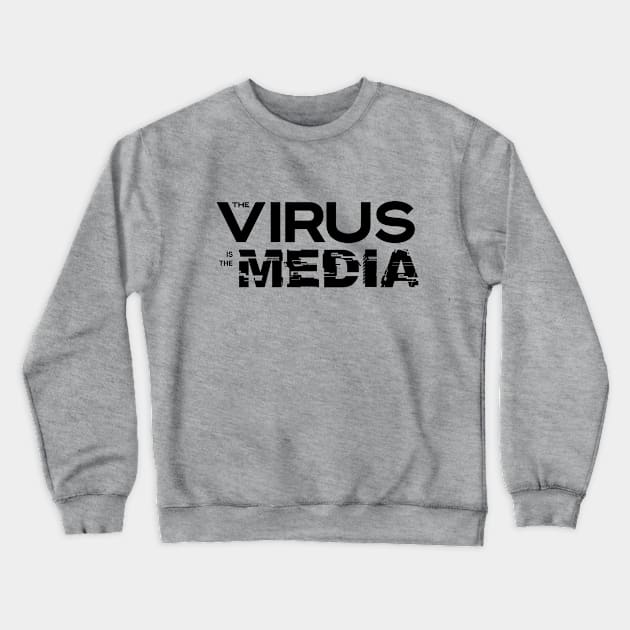 Virus is the Media Crewneck Sweatshirt by hamiltonarts